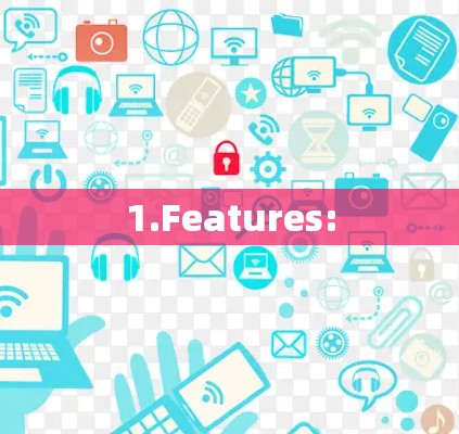 1.Features:
