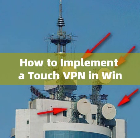 How to Implement a Touch VPN in Windows