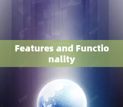 Features and Functionality